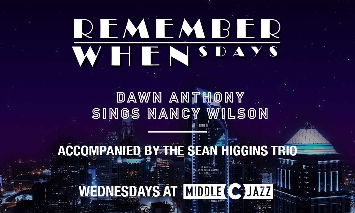 Remember WHENsdays: Dawn Anthony sings Nancy Wilson - Accompanied by the Sean Higgins Trio
