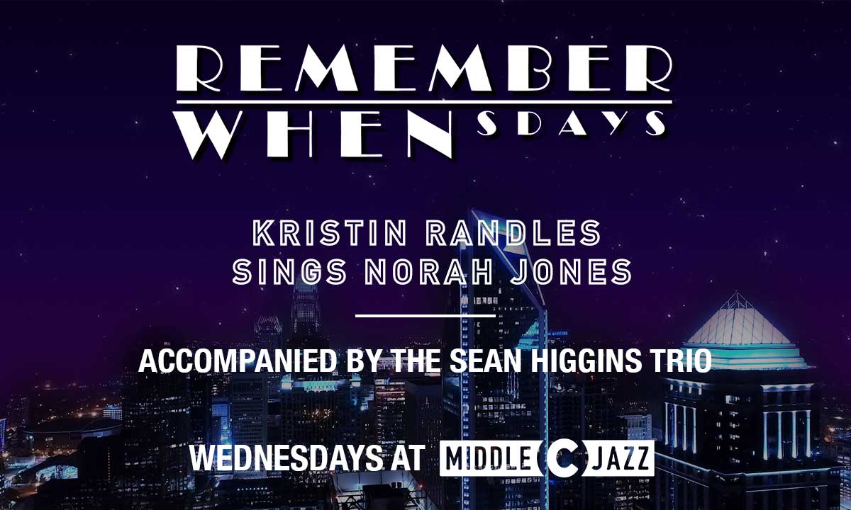 Remember WHENsdays: Kristin Randles sings Norah Jones accompanied by the Sean Higgins Trio