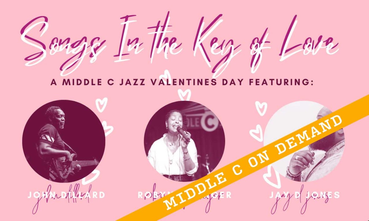 Songs in the Key of Love: A Middle C Jazz Valentine's Day featuring JD, Robyn Springer, & Jay D Jones