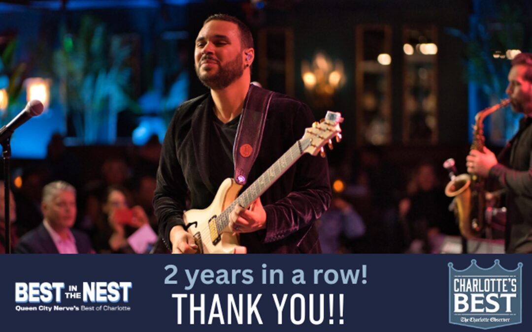2024 and 2025 awarded “Best Live Music Venue,” Charlotte Observer “Best Place to Hear Jazz,” Queen City Nerve